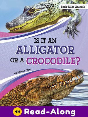 cover image of Is It an Alligator or a Crocodile?